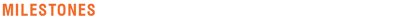 milestones